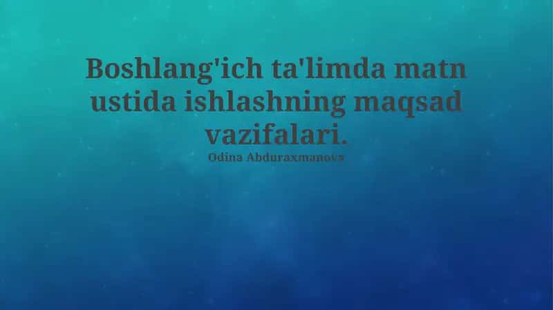 Matn bilan ishlashning maqsad va vazifalari
