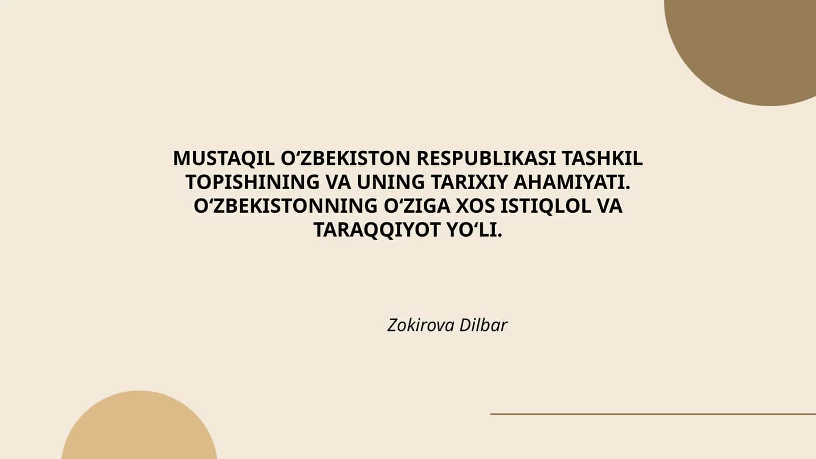 Mustaqil O‘zbekiston Respublikasi Tashkil Topishi va Uning Tarixiy Ahamiyati