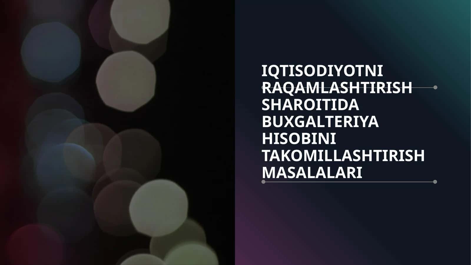 IQTISODIYOTNI RAQAMLASHTIRISH SHAROITIDA BUXGALTERIYA HISOBINI TAKOMILLASHTIRISH MASALALARI