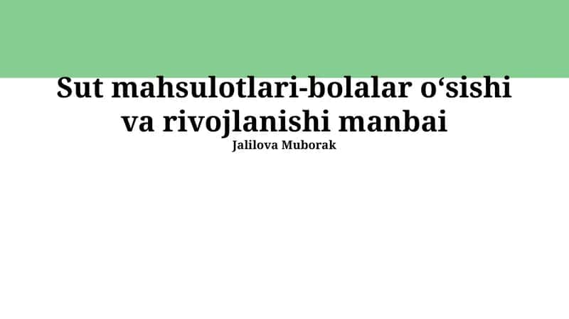 Sut mahsulotlari-bolalar oʻsishi va rivojlanishi manbai