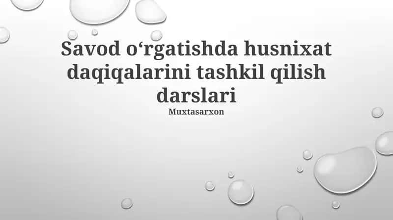 Savod oʻrgatishda husnixat daqiqalarini tashkil qilish darslari