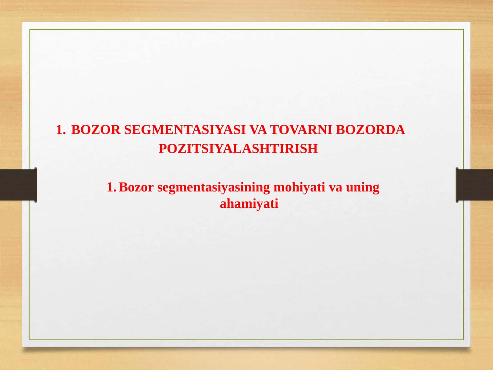 Bozor segmentatsiyasi va tovarni bozordapositsiyalashtirish