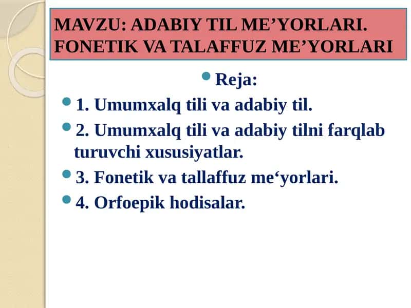 ADABIY TIL ME’YORLARI. FONETIK VA TALAFFUZ ME’YORLARI