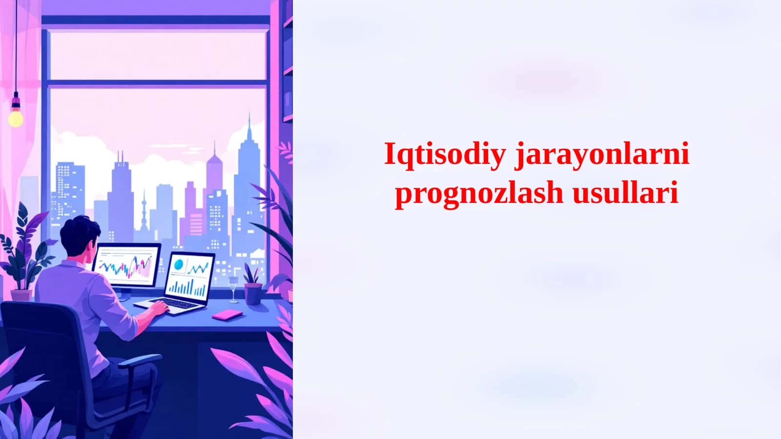 Iqtisodiy jarayonlarni prognozlash usullari