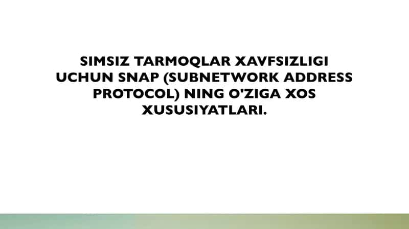 SIMSIZ TARMOQLAR XAVFSIZLIGI UCHUN SNAP (SUBNETWORK ADDRESS PROTOCOL) NING O'ZIGA XOS XUSUSIYATLARI.