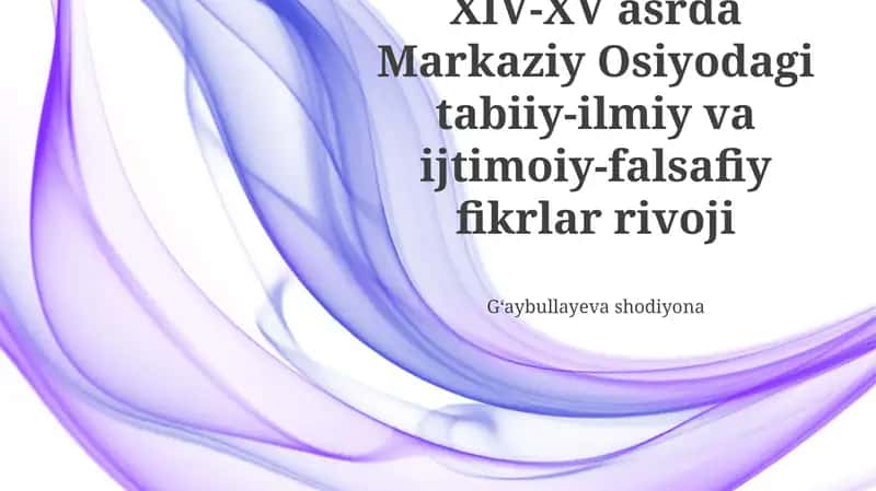 XIV-XV asrda Markaziy Osiyodagi tabiiy-ilmiy va ijtimoiy-falsafiy fikrlar rivoji