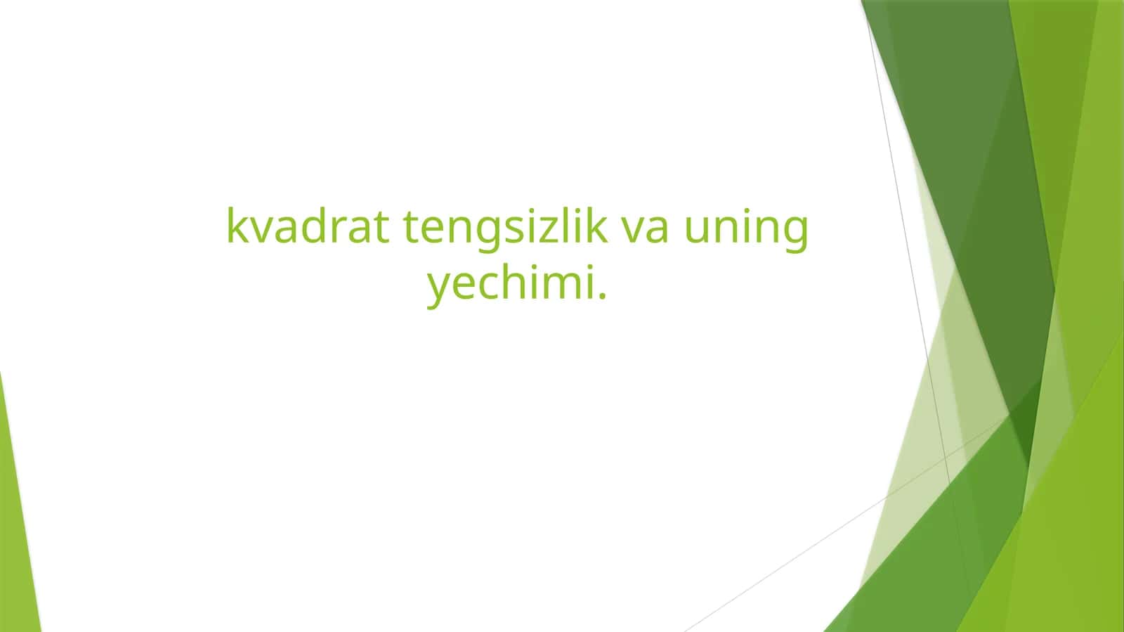 kvadrat tengsizlik va uning yechimi