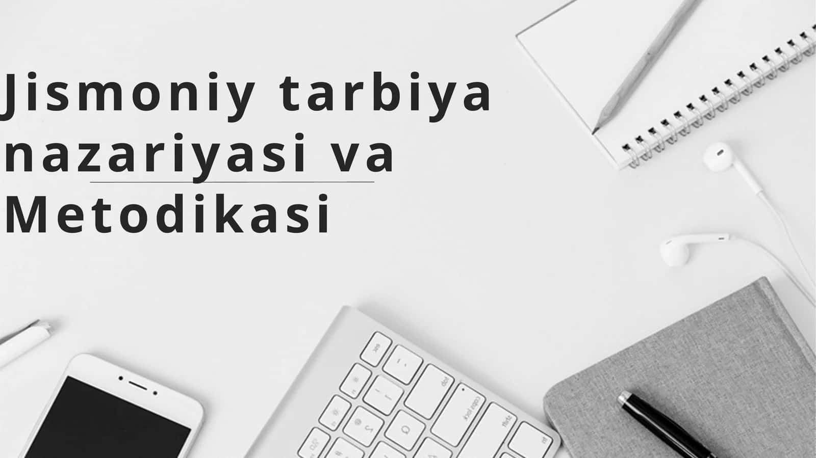 Jismoniy tarbiya nazariyasi vaMetodikasi