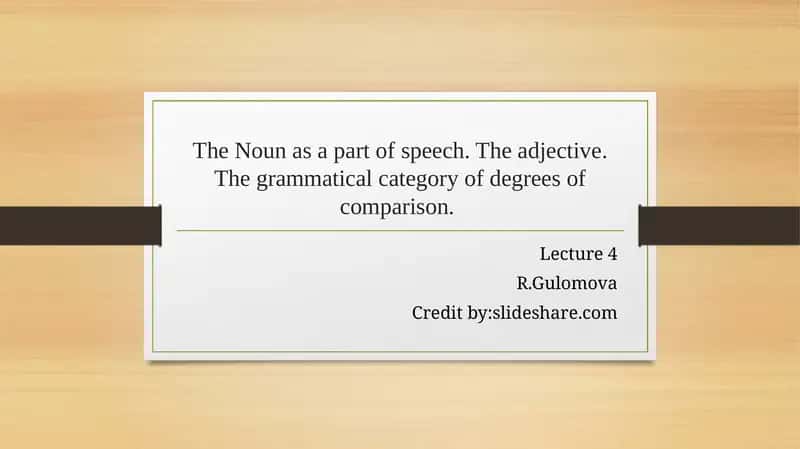 Nom so'z sifati. § Grammatik ko'rilganing natijasi. Dars 4 R.Gulomova