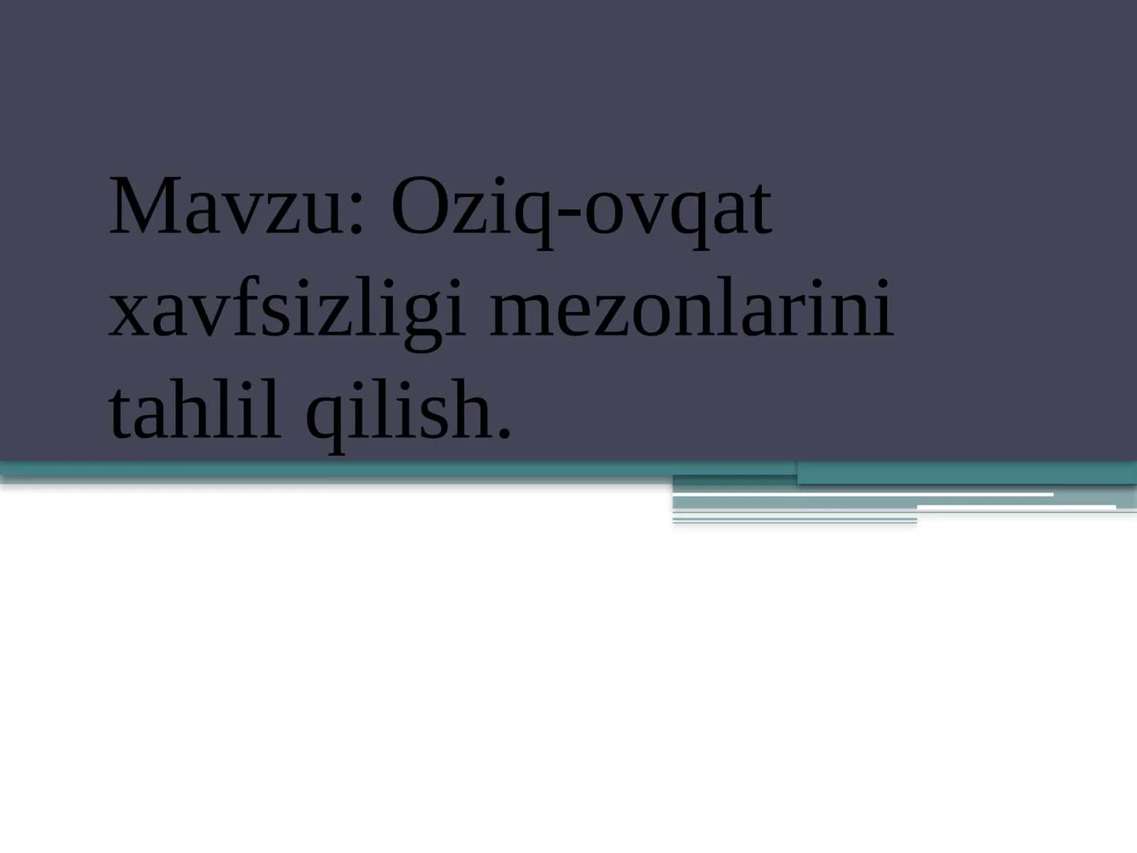 Oziq-ovqat xavfsizligi mezonlarini tahlil qilish