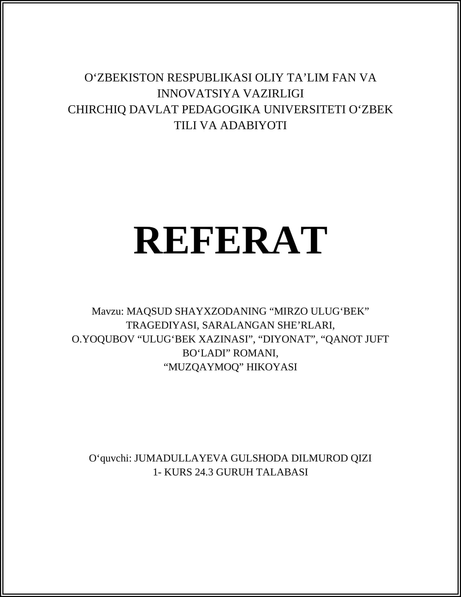 MAQSUD SHAYXZODANING “MIRZO ULUG‘BEK” TRAGEDIYASI, SARALANGAN SHE’RLARI, O.YOQUBOV “ULUG‘BEK XAZINASI”, “DIYONAT”, “QANOT JUFT BO‘LADI” ROMANI, “MUZQAYMOQ” HIKOYASI