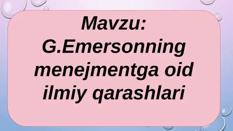G. Emersonning menejmentga oid ilmiy qarashlari