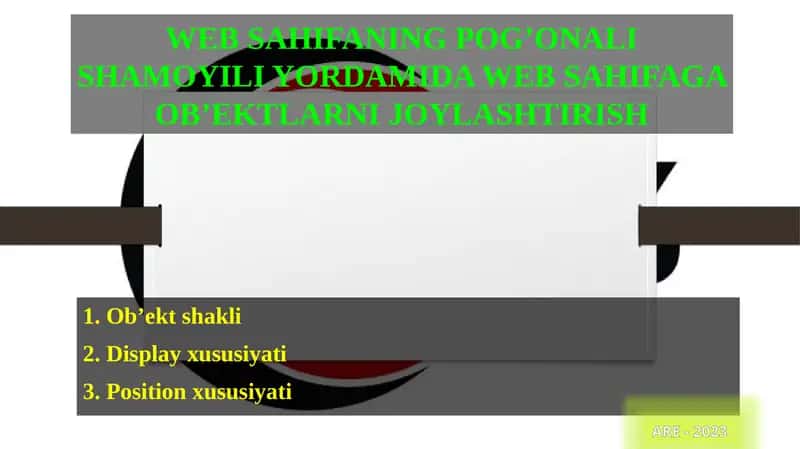 WEB SAHIFANING POG’ONALI SHAMOYILI YORDAMIDA WEB SAHIFAGA OB’EKTLARNI JOYLASHTIRISH
