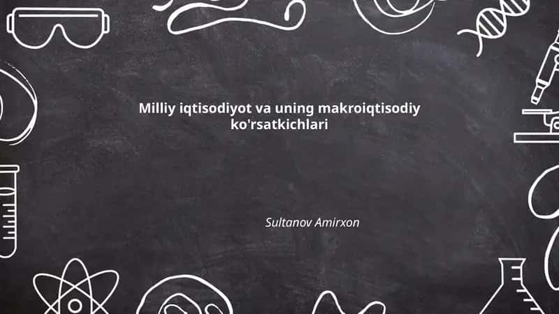 Milliy iqtisodiyot va uning makroiqtisodiy ko'rsatkichlari