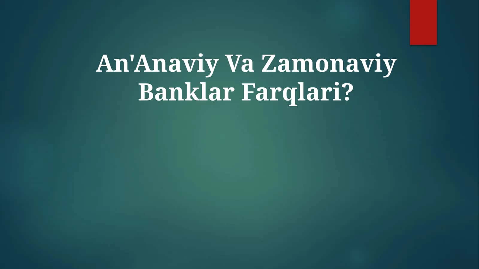 An'Anaviy Va Zamonaviy BanklarFarqlari