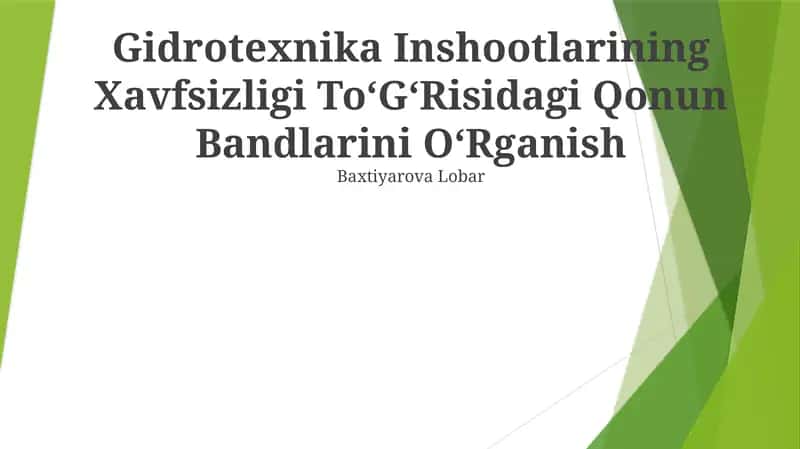 Gidrotexnika Inshootlarining Xavfsizligi ToʻGʻRisidagi Qonun Bandlarini OʻRganish