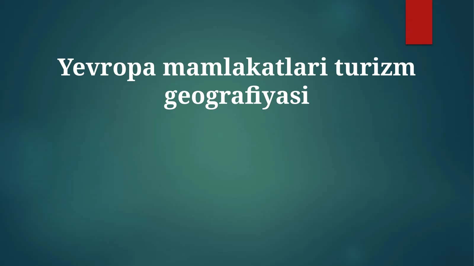 Yevropamamlakatlariturizmgeografiyasi