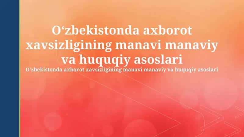 Oʻzbekistonda axborot xavsizligining manavi manaviy va huquqiy asoslari