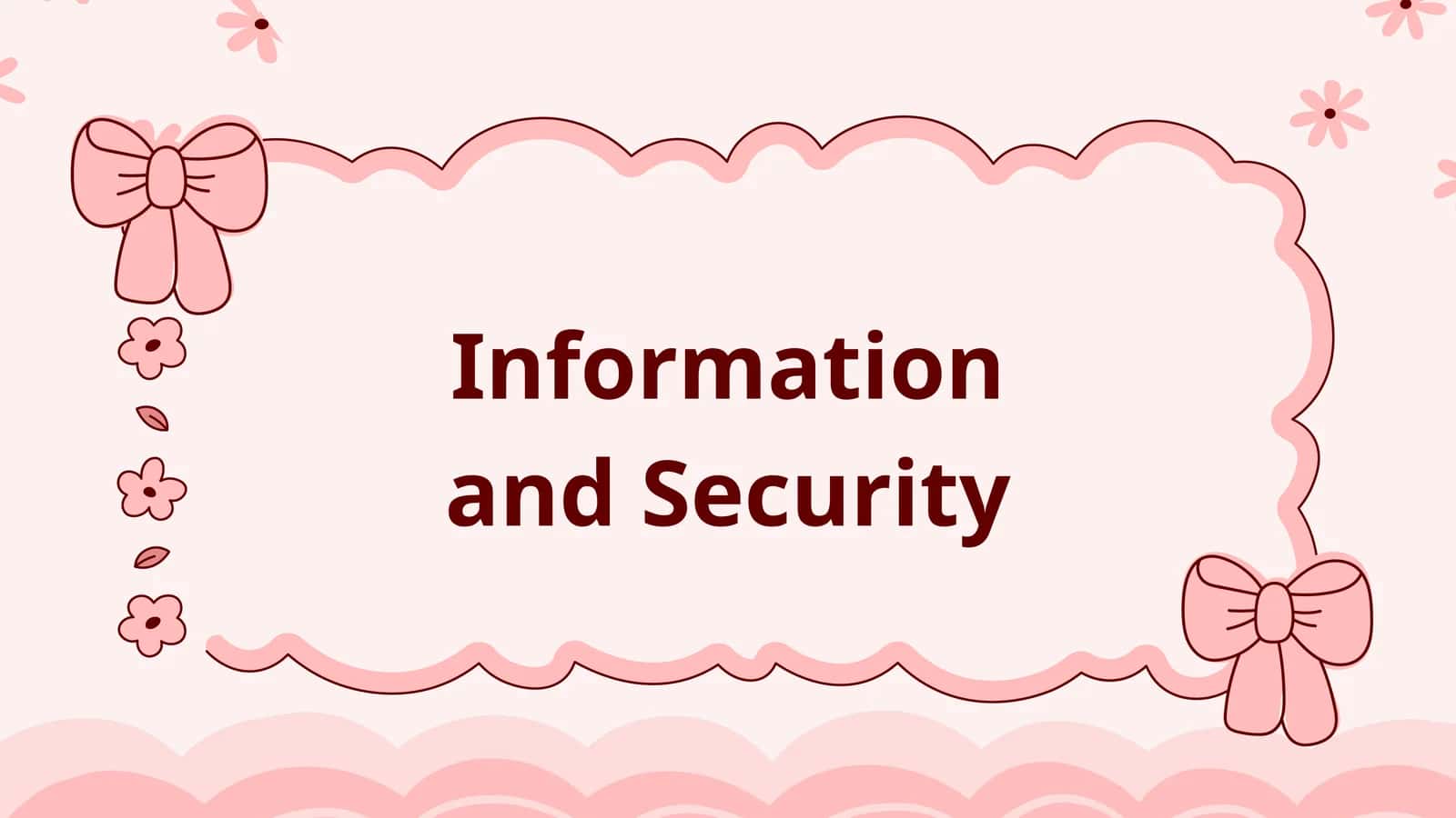 Information and security