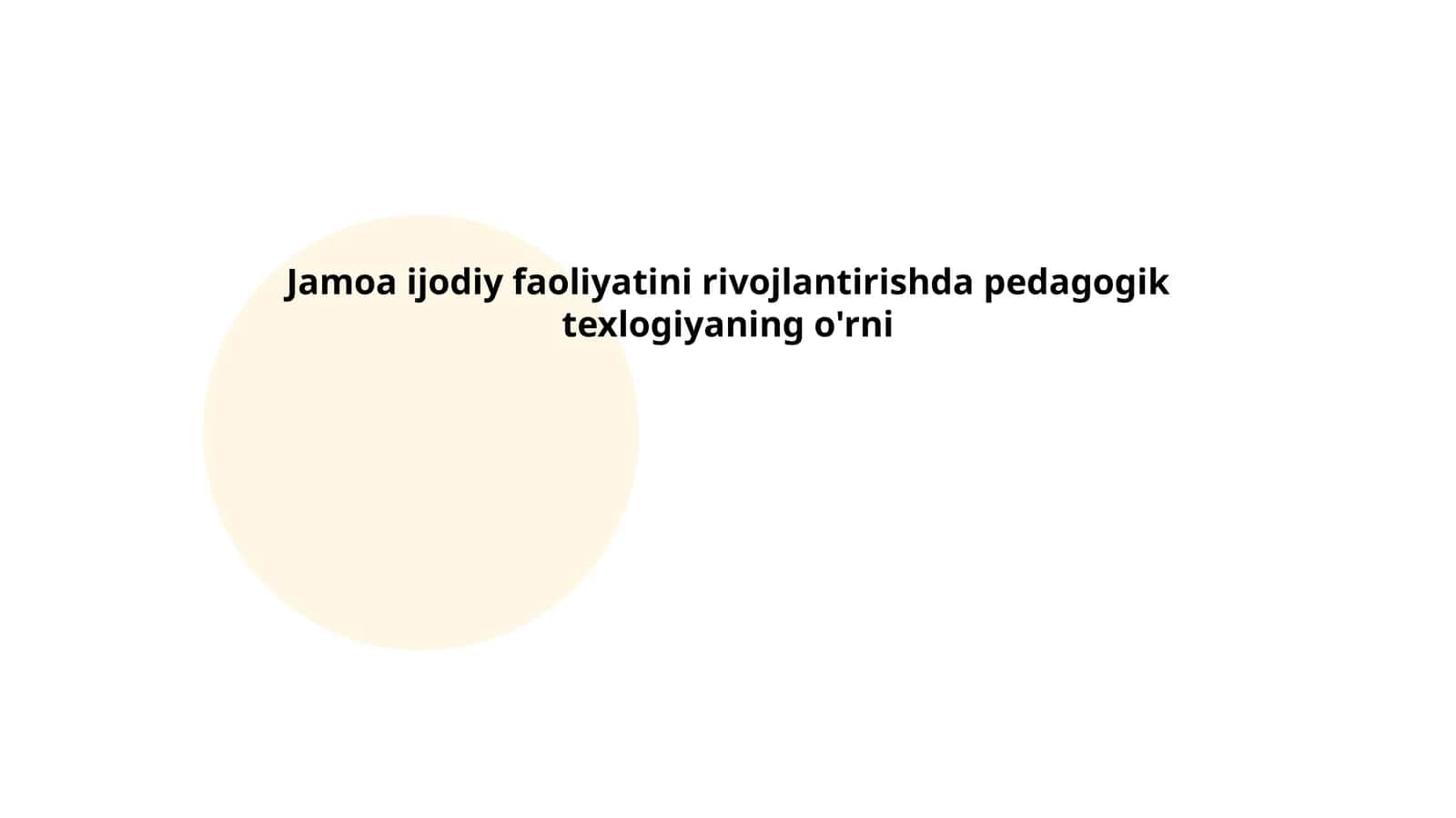 Jamoa ijodiy faoliyatini rivojlantirishda pedagogik texlogiyaning o'rni