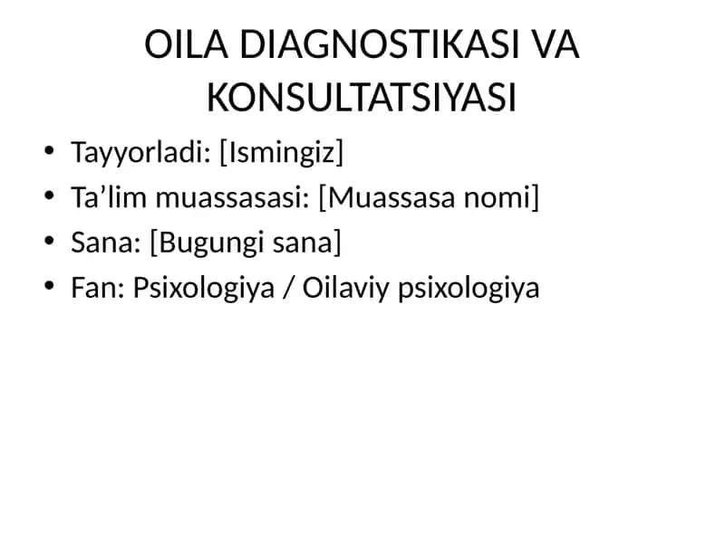 OILA DIAGNOSTIKASI VA KONSULTATSIYASI