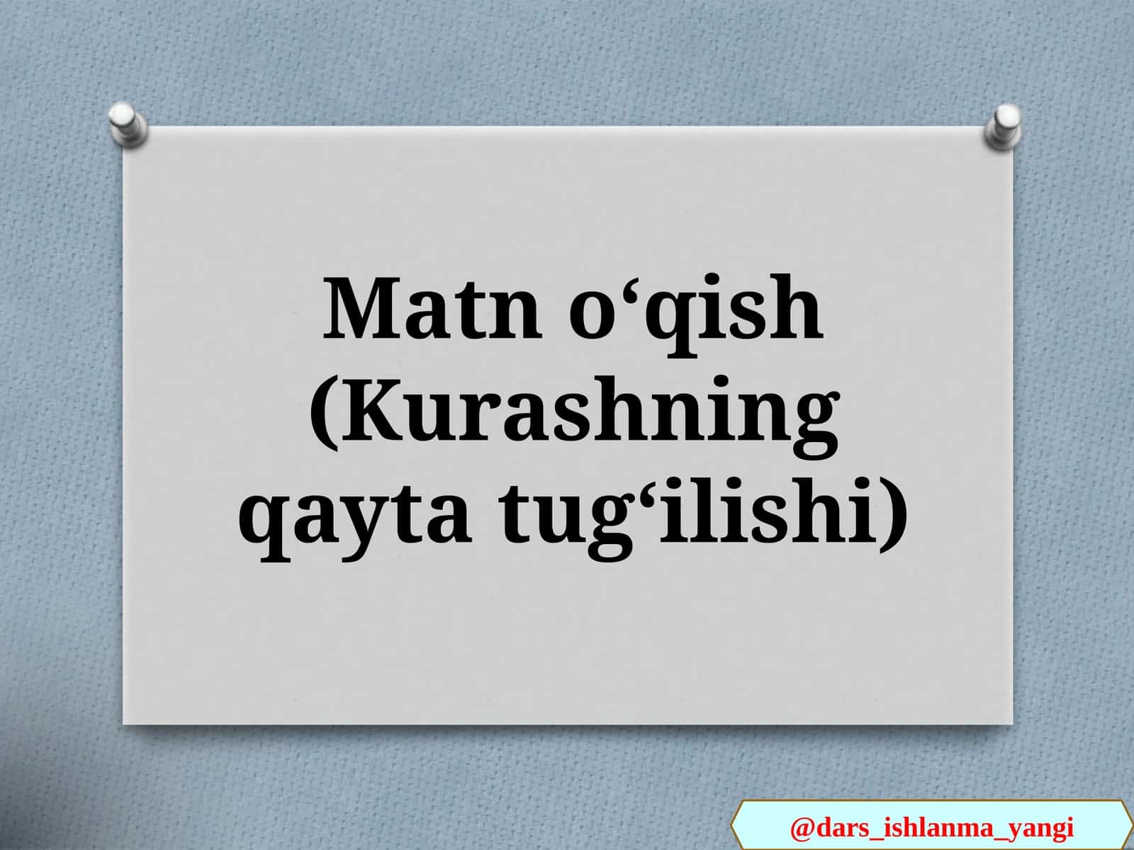 Matn oʻqish(Kurashning qayta tugʻilishi)