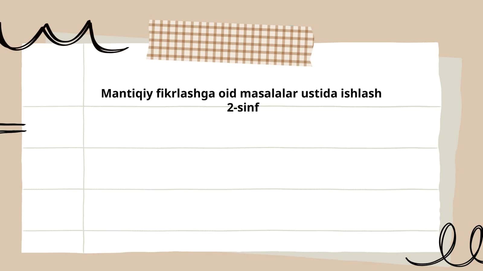 Mantiqiy fikrlashga oid masalalar ustida ishlash