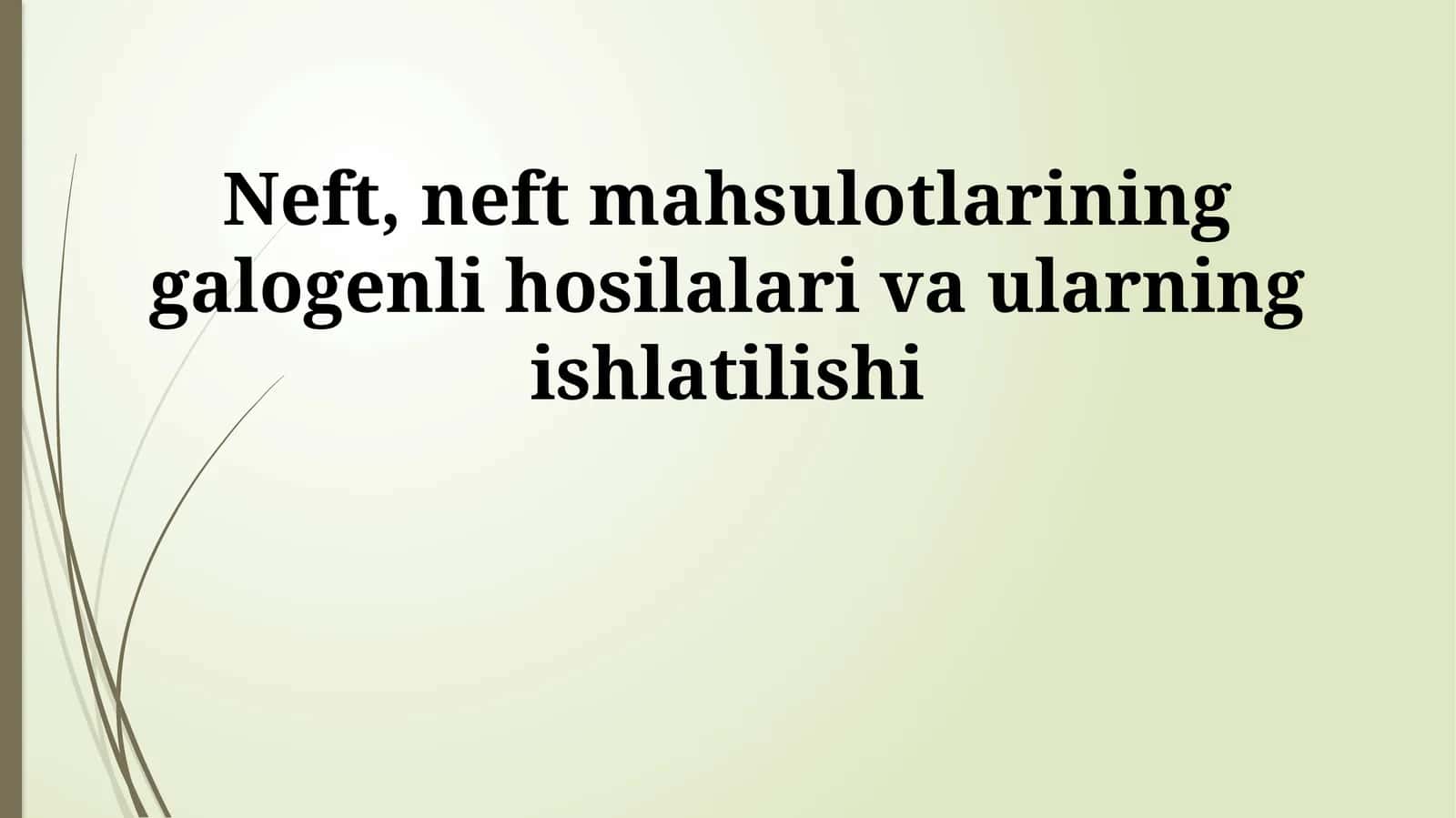 Neft, neft mahsulotlarining galogenli hosilalari va ularning ishlatilishi