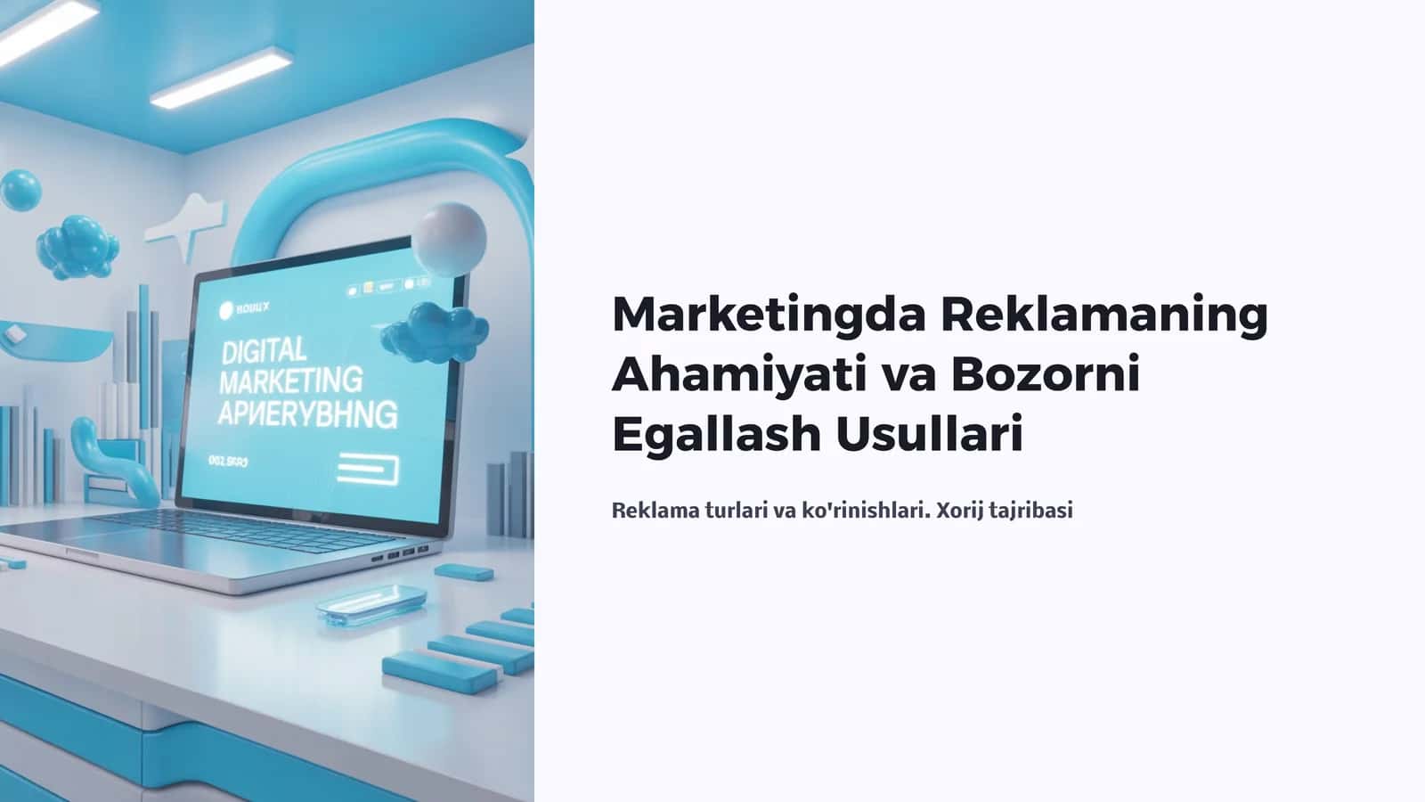 Marketingda Reklamaning Ahamiyati va Bozorni Egallash Usullari