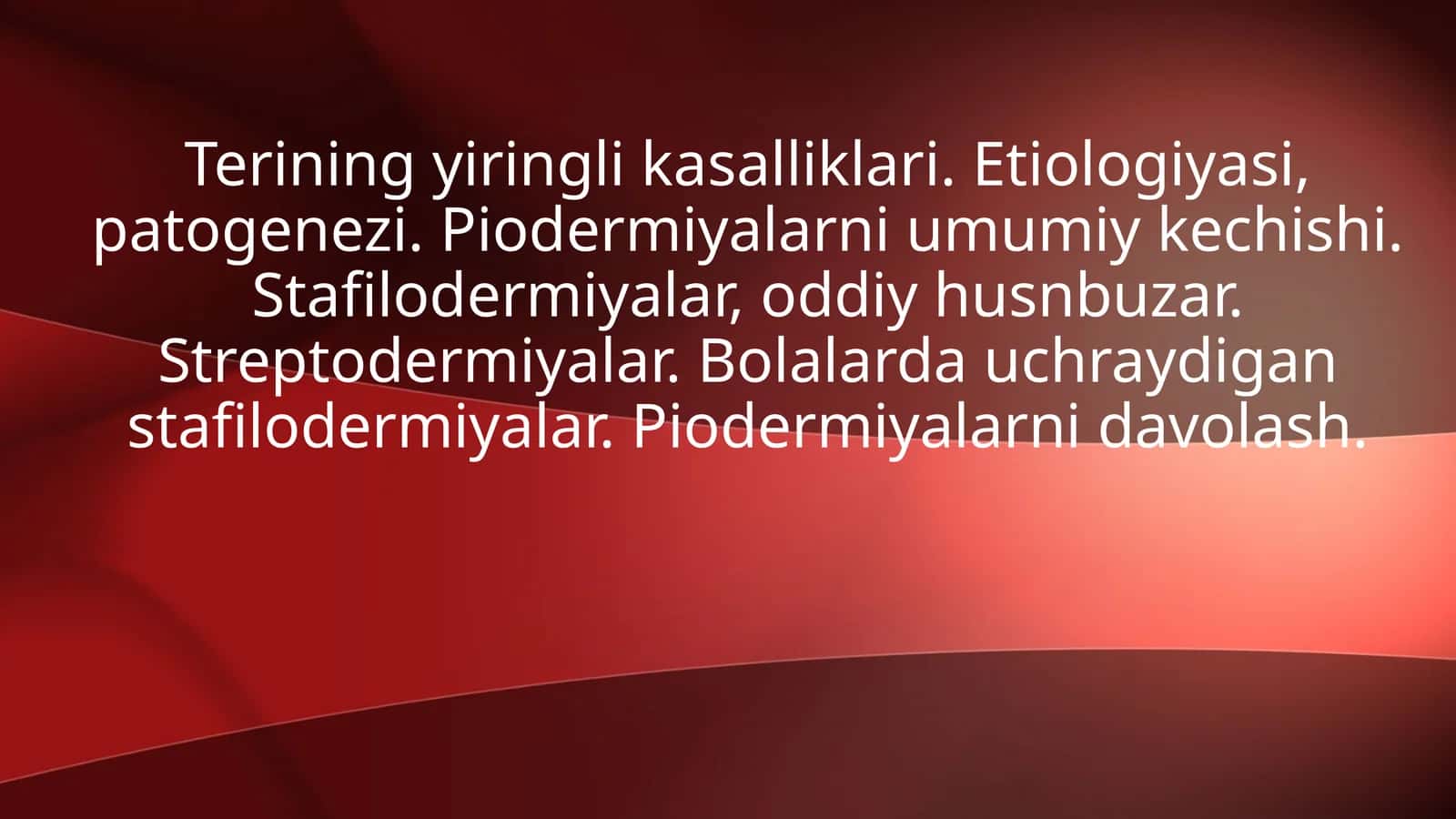 Terining yiringli kasalliklari. Piodermiyalarni davolash.