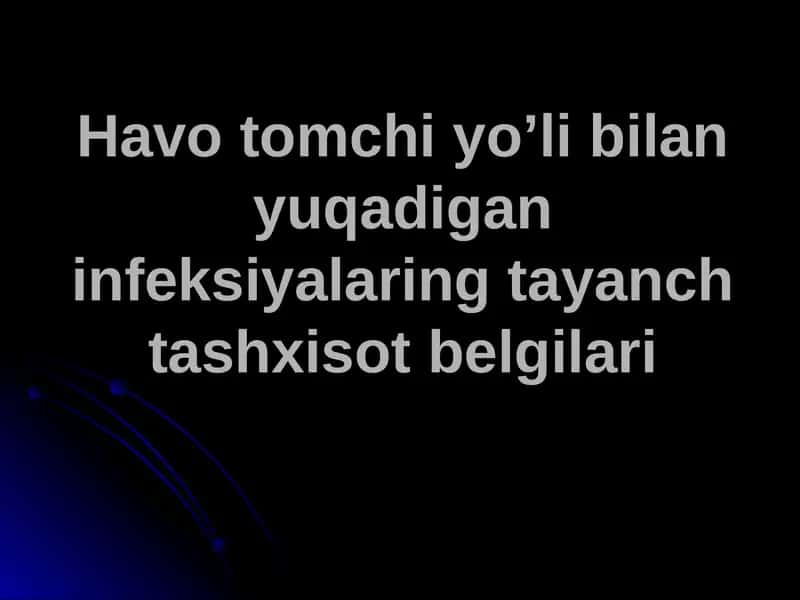 Havo tomchi yo’li bilan yuqadigan infeksiyalaring tayanch tashxisot belgilari