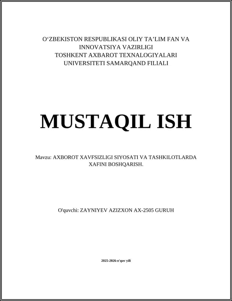 AXBOROT XAVFSIZLIGI SIYOSATI VA TASHKILOTLARDA XAFINI BOSHQARISH.