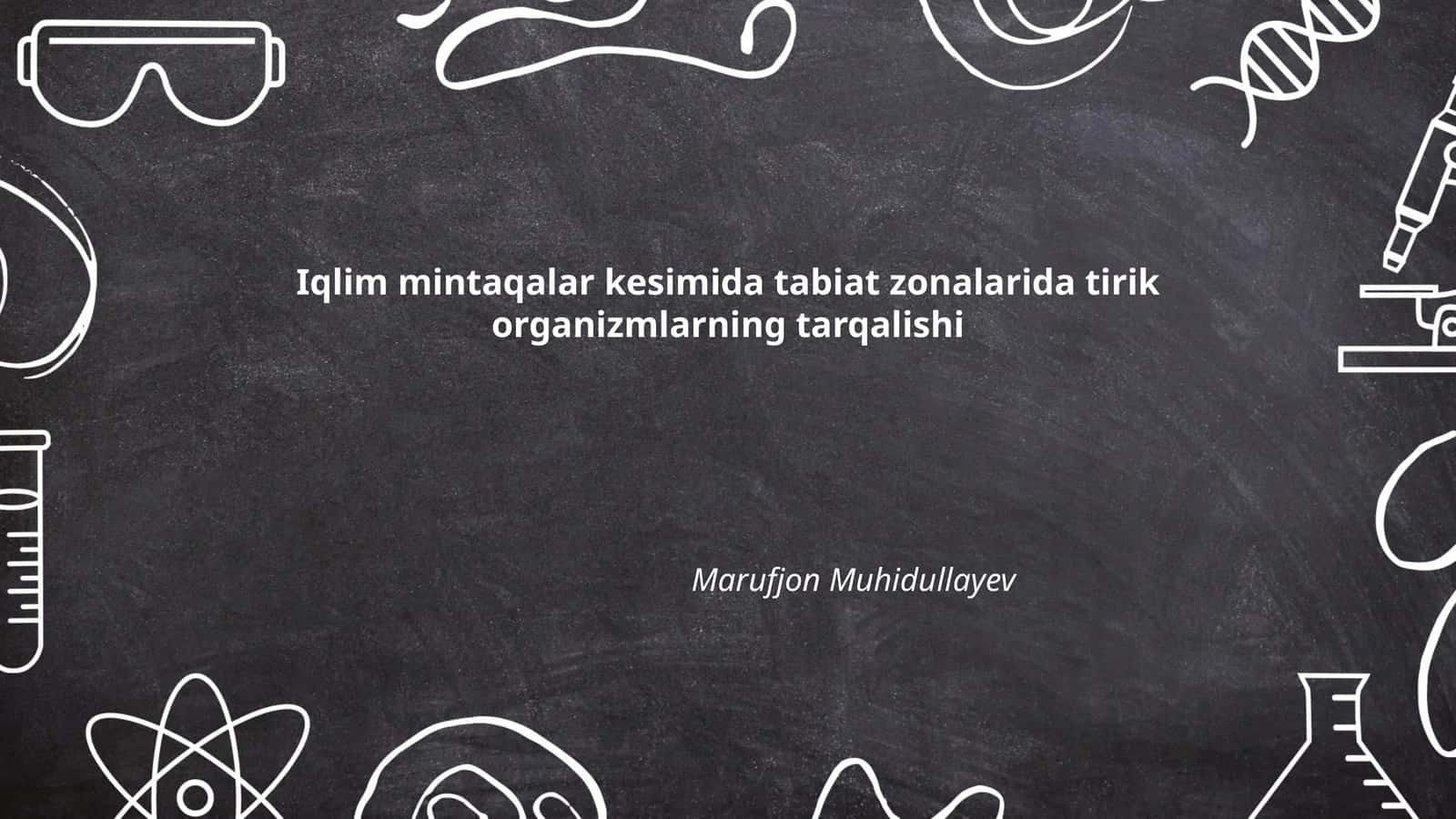 Iqlim mintaqalar kesimida tabiat zonalarida tirik organizmlarning tarqalishi