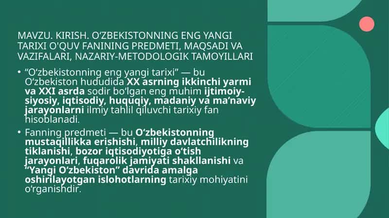 KIRISH. OʻZBEKISTONNING ENG YANGI TARIXI O'QUV FANINING PREDMETI, MAQSADI VA VAZIFALARI, NAZARIY-METODOLOGIK TAMOYILLARI