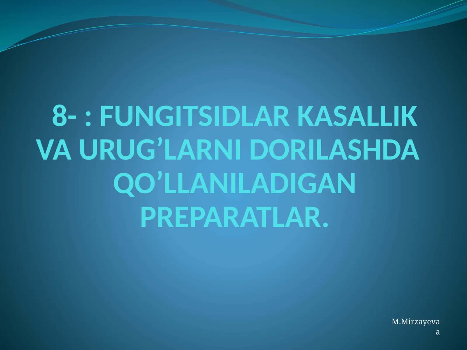 FUNGITSIDLAR KASALLIK VA URUG’LARNI DORILASHDA QO’LLANILADIGAN PREPARATLAR