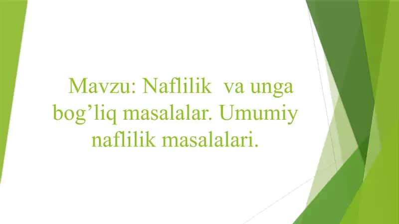 Naflilik va unga bog’liq masalalar. Umumiy naflilik masalalari.
