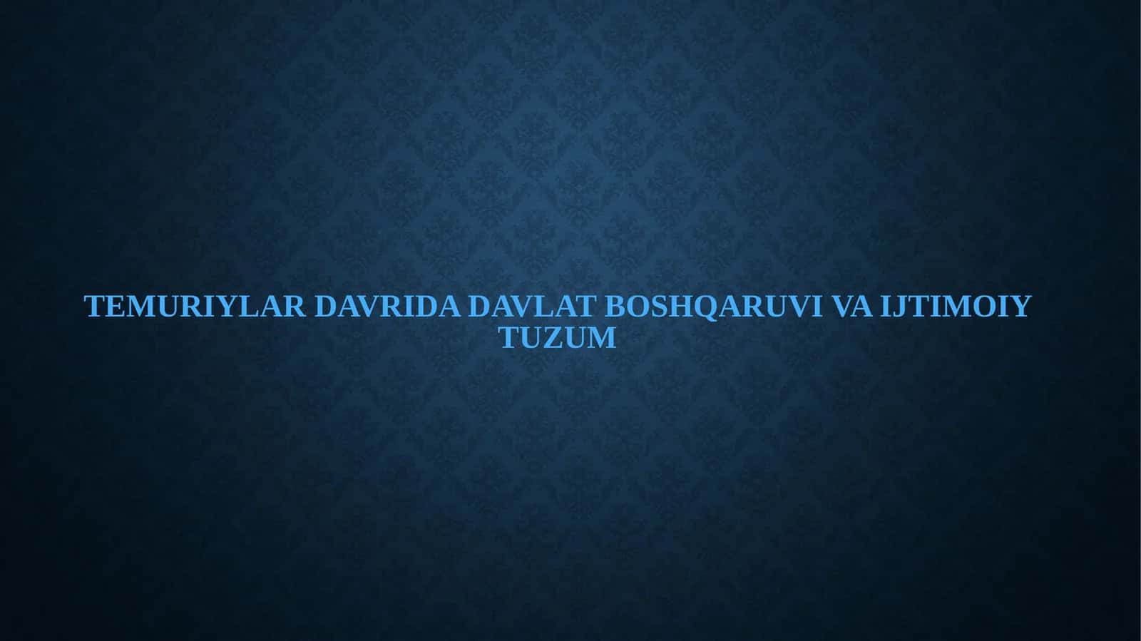 temuriylar davrida davlat boshqaruvi va ijtimoiy tuzum