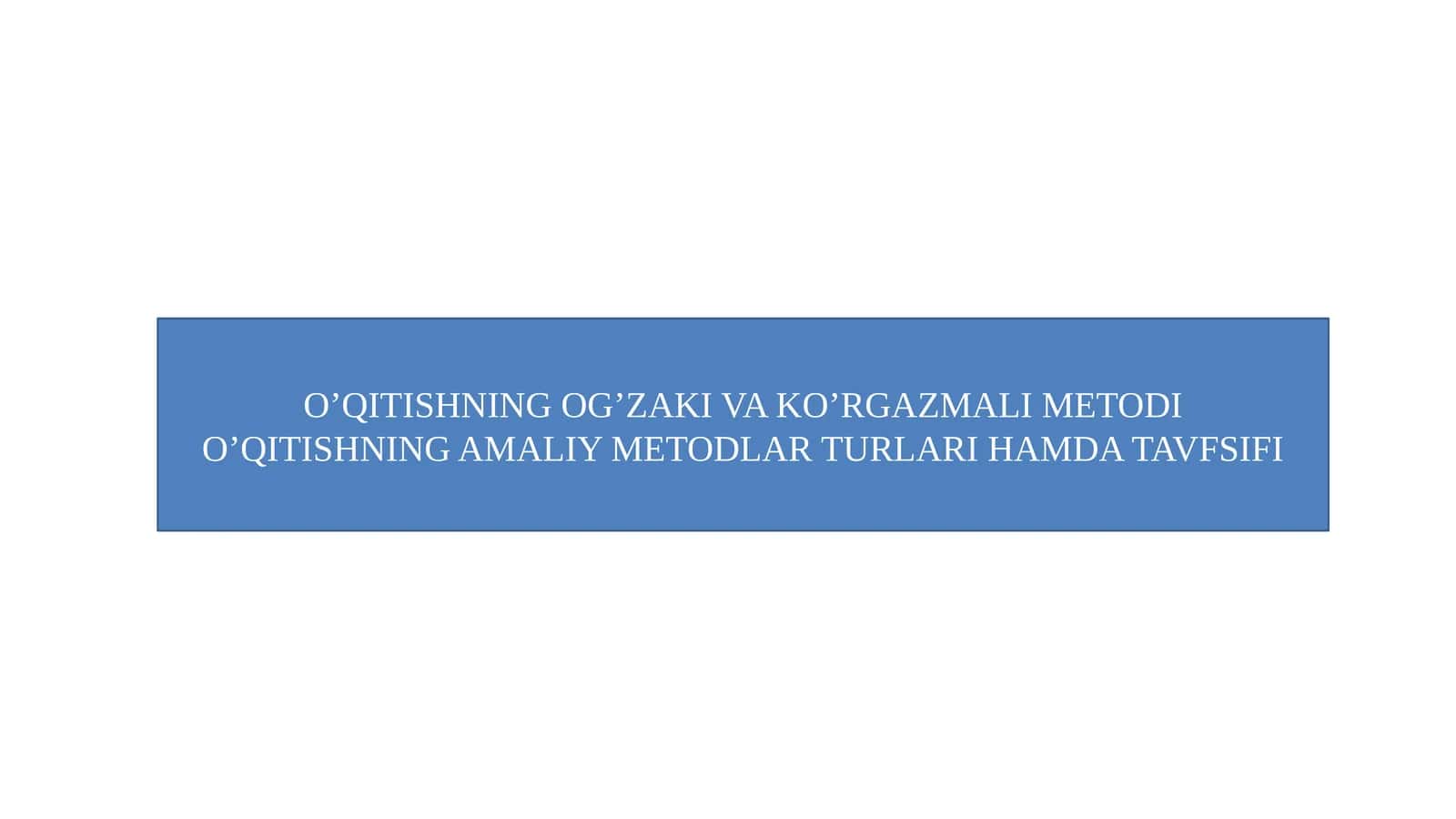 O’QITISHNING OG’ZAKI VA KO’RGAZMALI METODI