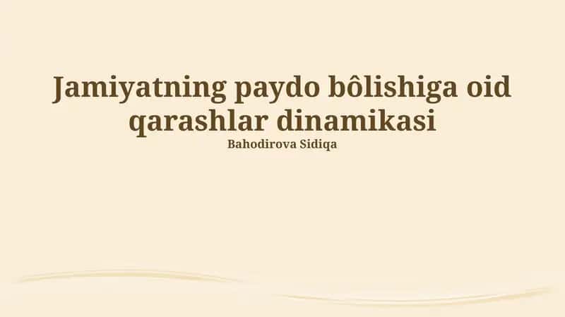 Jamiyatning paydo bôlishiga oid qarashlar dinamikasi
