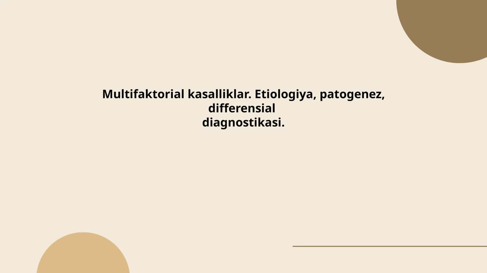 Multifaktorial kasalliklar. Etiologiya, patogenez, differensial diagnostikasi