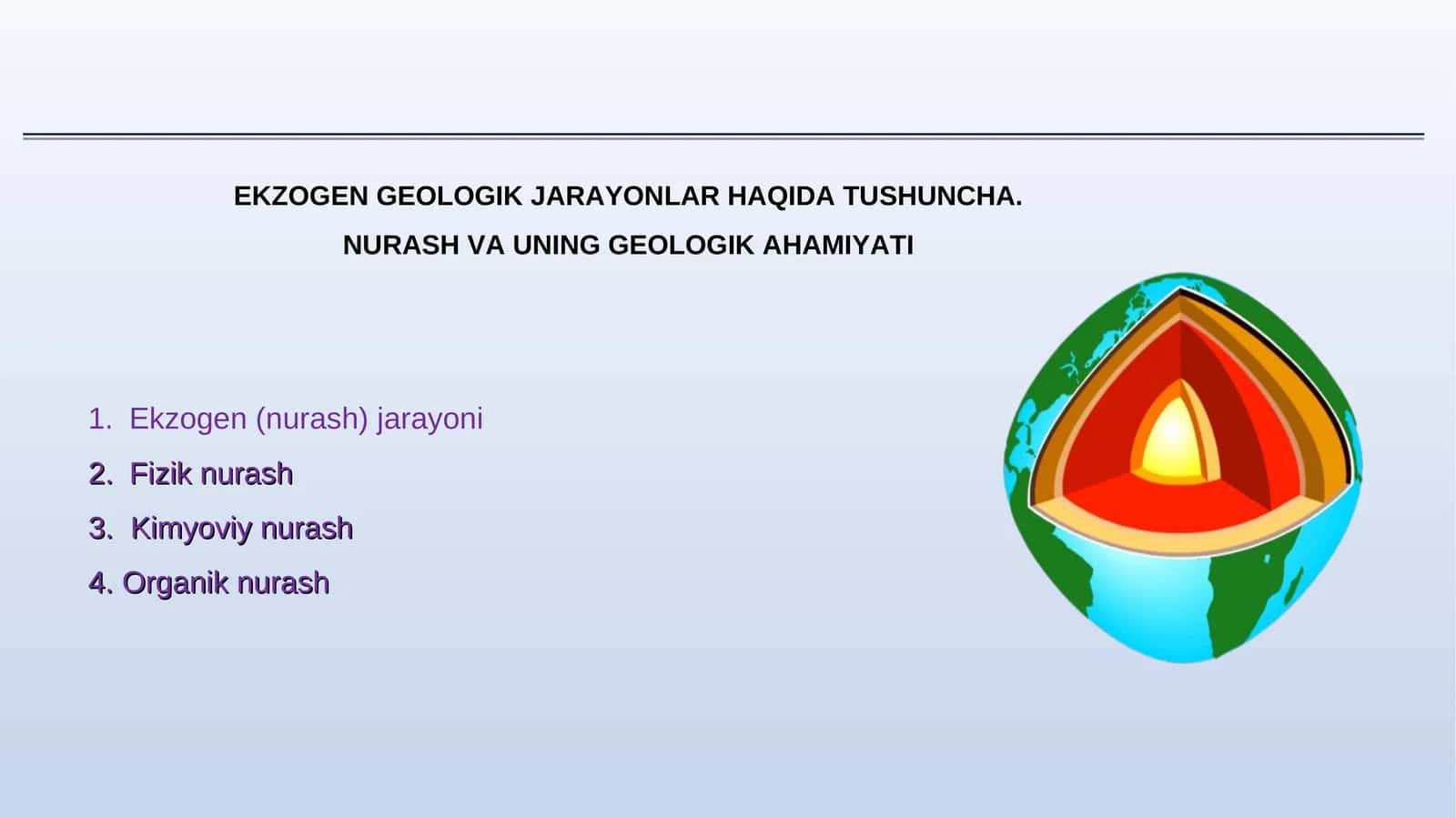 EKZOGEN GEOLOGIK JARAYONLAR HAQIDA TUSHUNCHA. NURASH VA UNING GEOLOGIK AHAMIYATI