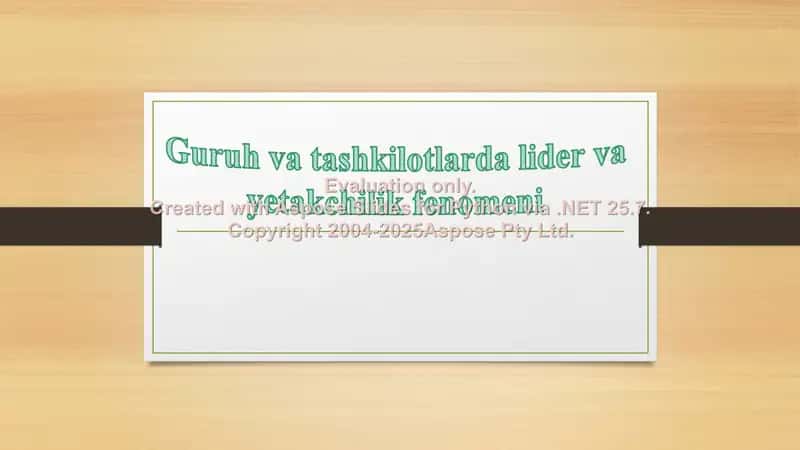 Guruh va tashkilotlarda lider va yetakchilik fenomeni