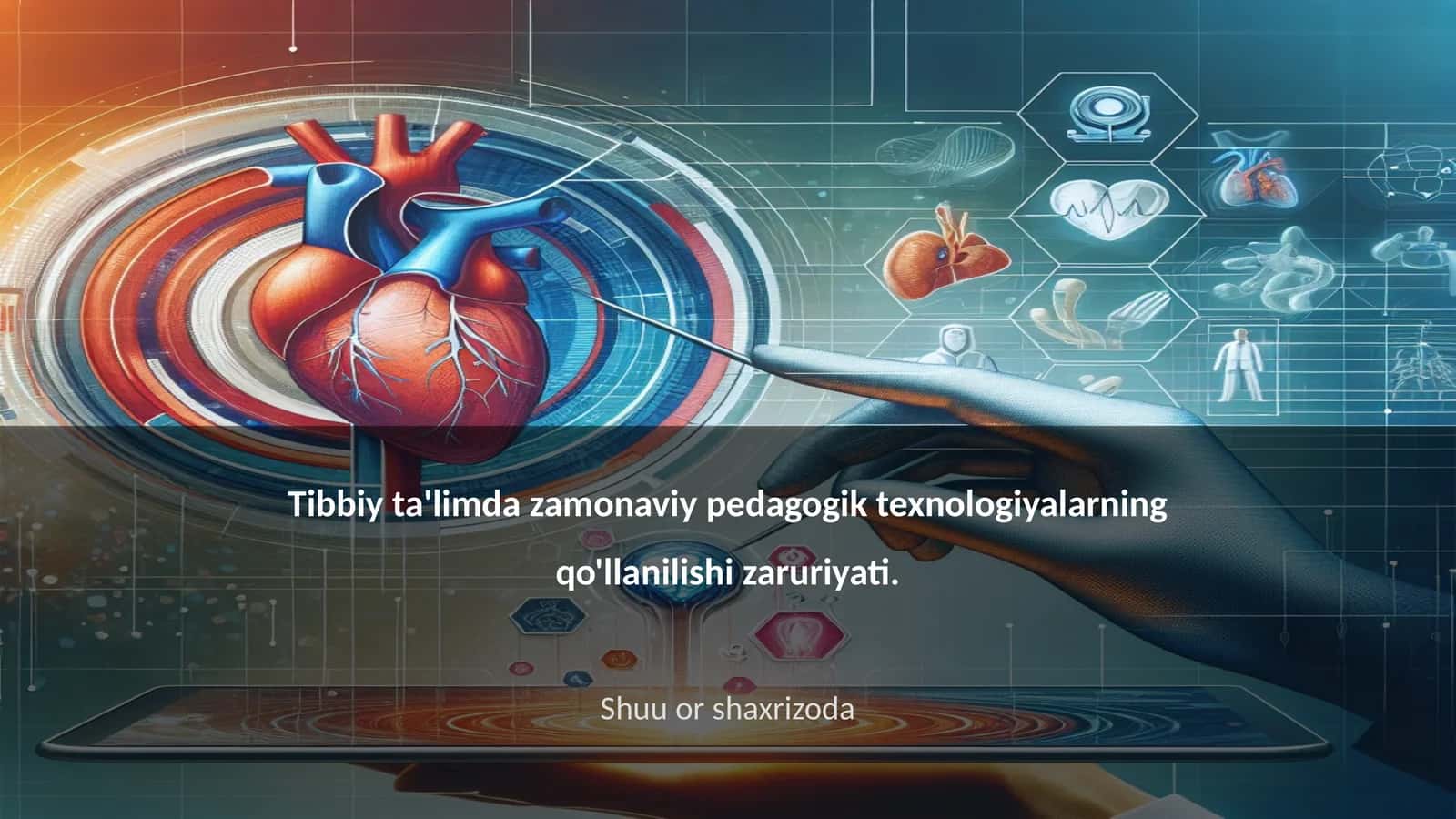Tibbiy ta'limda zamonaviy pedagogik texnologiyalarning qo'llanilishi zaruriyati