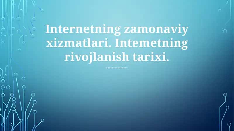Internetning zamonaviy xizmatlari