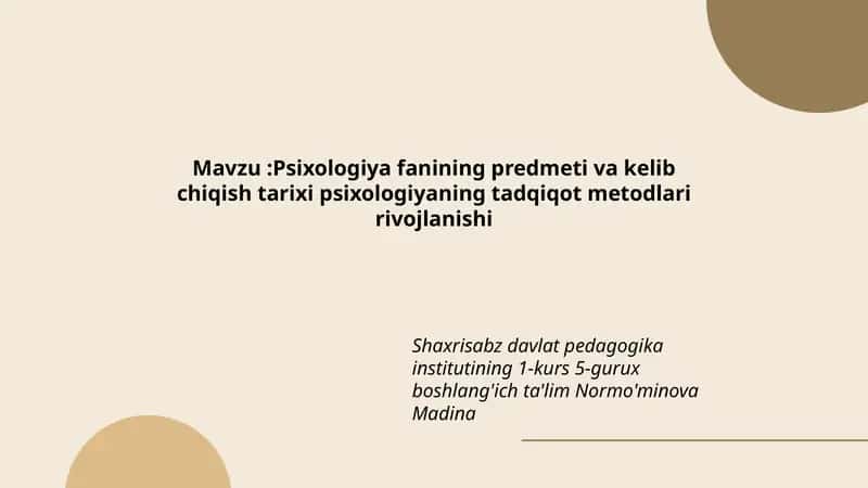 Psixologiya fanining predmeti va kelib chiqish tarixi psixologiyaning tadqiqot metodlari rivojlanishi