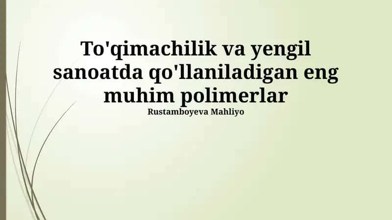 To'qimachilik va yengil sanoatda qo'llaniladigan eng muhim polimerlar