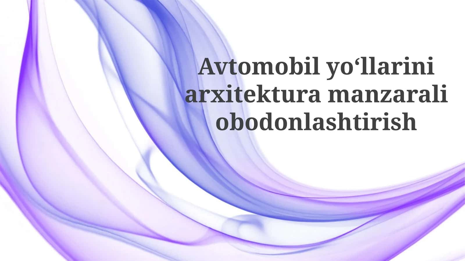Avtomobilyoʻllarini arxitektura manzaraliobodonlashtirish