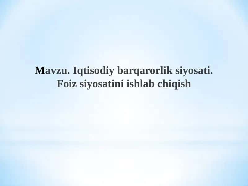 Iqtisodiy barqarorlik siyosati. Foiz siyosatini ishlab chiqish