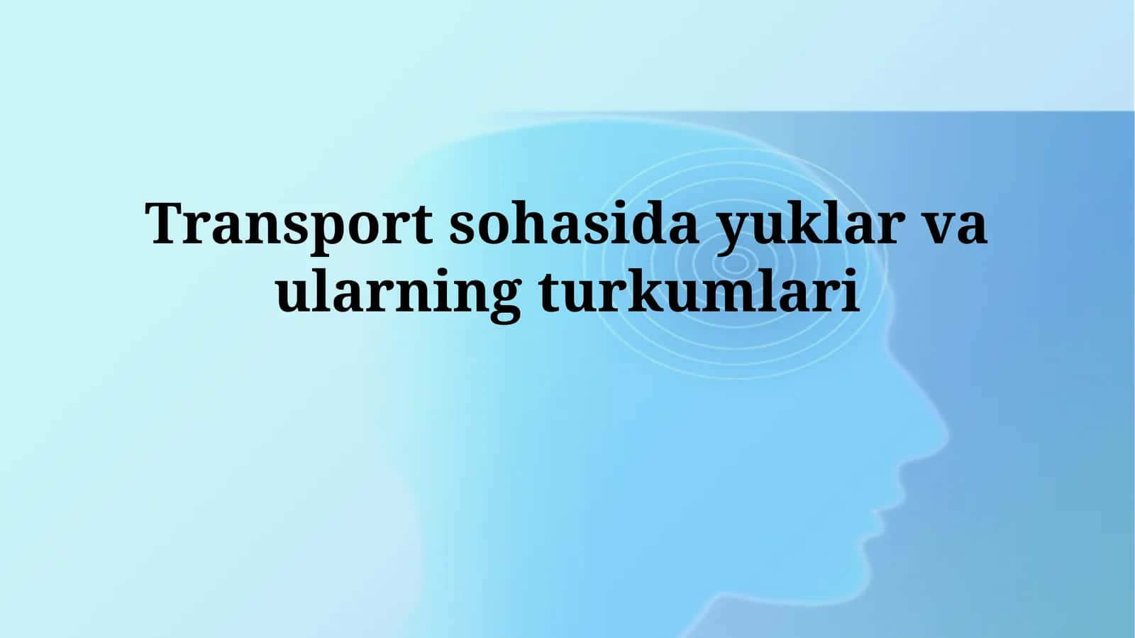 Yuk tashish sohasida yuklar vaularning turkumlari