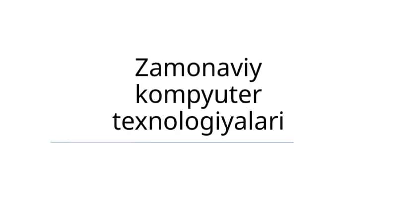 Zamonaviy kompyuter texnologiyalari